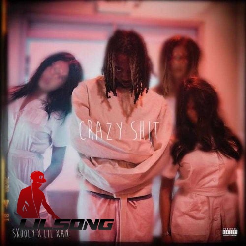 Skooly Ft. Lil Xan - Crazy Shit